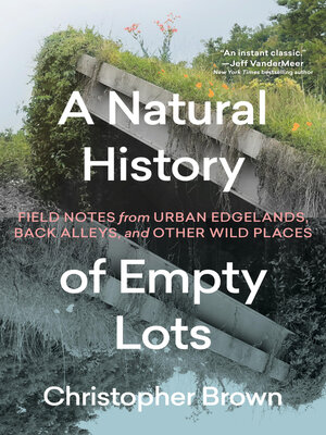 cover image of A Natural History of Empty Lots
